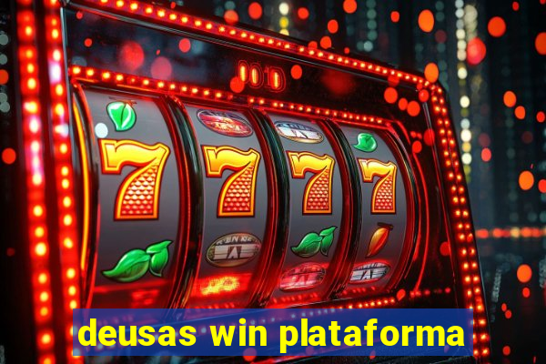 deusas win plataforma